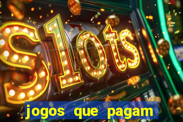 jogos que pagam dinheiro para jogar